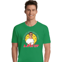 Load image into Gallery viewer, Secret_Shirts Premium Shirts, Unisex / Small / Irish Green Do I Look Like I Know What A JPEG Is?
