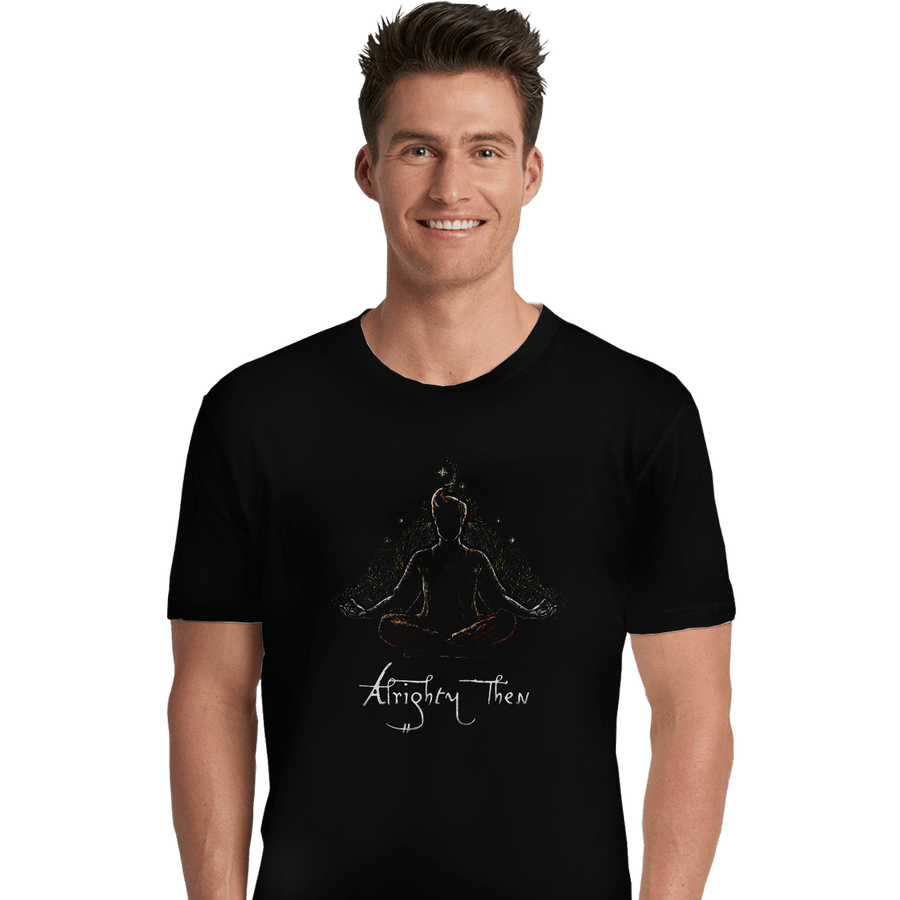 Shirts Premium Shirts, Unisex / Small / Black Alrighty Then