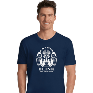 Secret_Shirts Premium Shirts, Unisex / Small / Navy Don't Blink, Blink And You're...