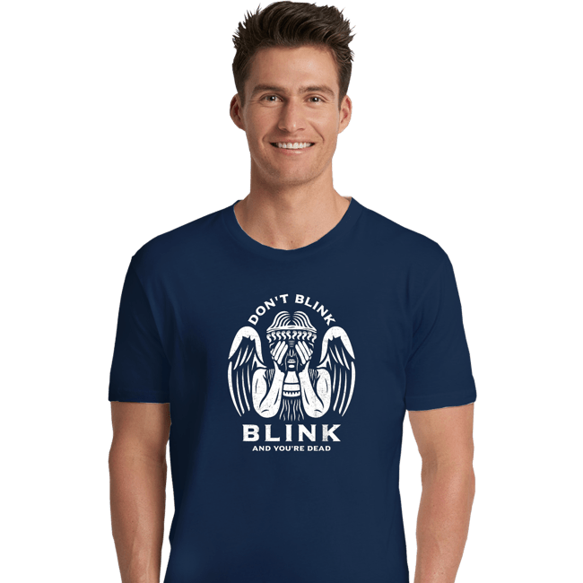 Secret_Shirts Premium Shirts, Unisex / Small / Navy Don't Blink, Blink And You're...