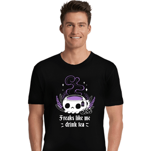 Daily_Deal_Shirts Premium Shirts, Unisex / Small / Black Freaks Drink Tea