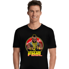 Load image into Gallery viewer, Daily_Deal_Shirts Premium Shirts, Unisex / Small / Black I Pity The Fool
