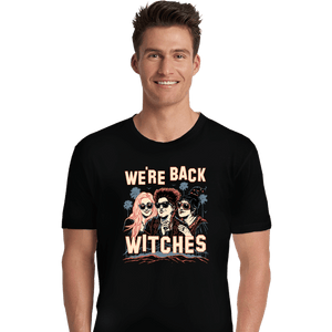 Secret_Shirts Premium Shirts, Unisex / Small / Black We're Back Witches