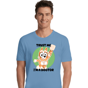 Daily_Deal_Shirts Premium Shirts, Unisex / Small / Powder Blue Trust Me I'm A Dogtor