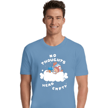 Load image into Gallery viewer, Daily_Deal_Shirts Premium Shirts, Unisex / Small / Powder Blue No Thoughts
