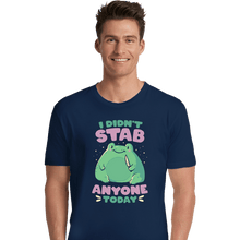 Load image into Gallery viewer, Secret_Shirts Premium Shirts, Unisex / Small / Navy Didn&#39;t Stab Anyone Today
