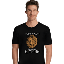Load image into Gallery viewer, Shirts Premium Shirts, Unisex / Small / Black Toss A Coin To Your Hitman
