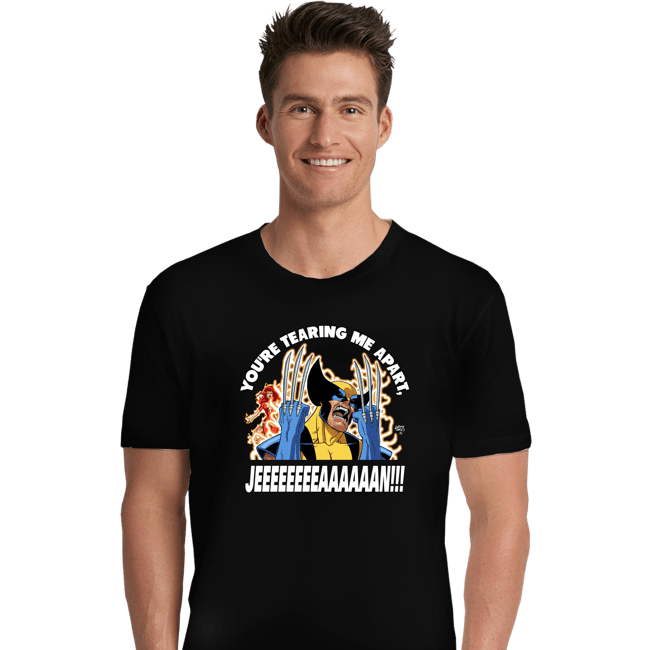 Daily_Deal_Shirts Premium Shirts, Unisex / Small / Black You're Tearing Me Apart, Jean!!!