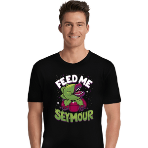 Daily_Deal_Shirts Premium Shirts, Unisex / Small / Black Feed Me Seymour