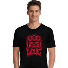 Load image into Gallery viewer, Daily_Deal_Shirts Premium Shirts, Unisex / Small / Black Live Laugh Love Metal
