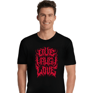 Daily_Deal_Shirts Premium Shirts, Unisex / Small / Black Live Laugh Love Metal