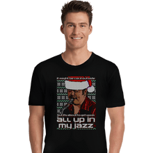 Load image into Gallery viewer, Secret_Shirts Premium Shirts, Unisex / Small / Black All Up In My Jazz
