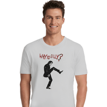 Load image into Gallery viewer, Shirts Premium Shirts, Unisex / Small / White Silly

