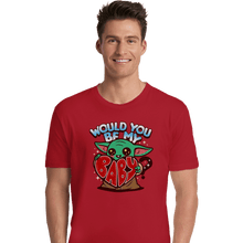 Load image into Gallery viewer, Shirts Premium Shirts, Unisex / Small / Red Would You Be My Baby
