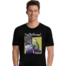 Load image into Gallery viewer, Shirts Premium Shirts, Unisex / Small / Black I&#39;m Old Gregg
