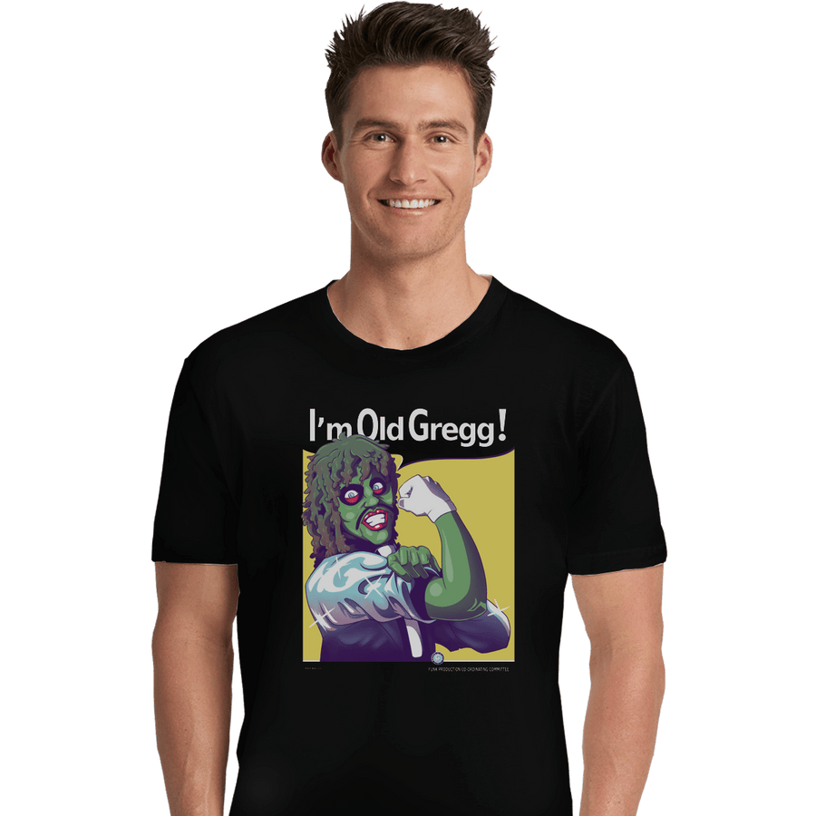 Shirts Premium Shirts, Unisex / Small / Black I'm Old Gregg