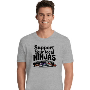 Daily_Deal_Shirts Premium Shirts, Unisex / Small / Sports Grey Support Your Local Ninjas