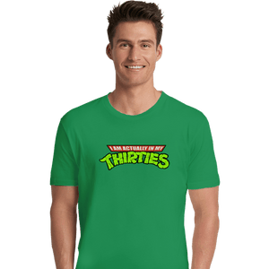Secret_Shirts Premium Shirts, Unisex / Small / Irish Green Actually In My Thirties
