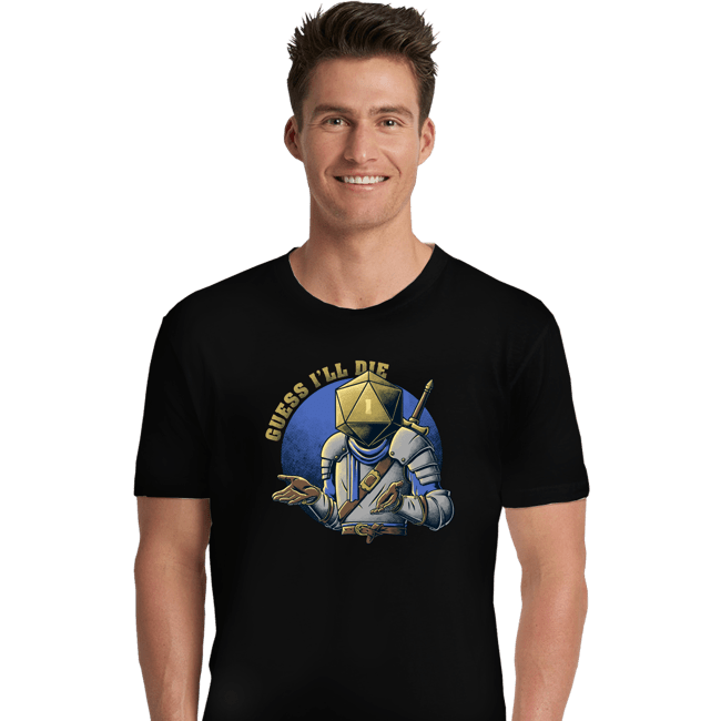 Secret_Shirts Premium Shirts, Unisex / Small / Black Guess I'll Die!
