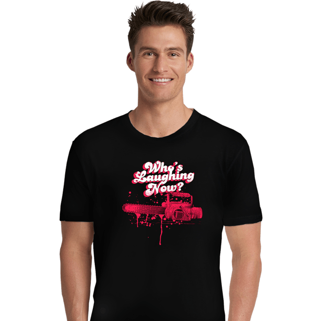 Shirts Premium Shirts, Unisex / Small / Black Who's Laughing Now?