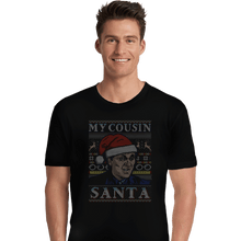 Load image into Gallery viewer, Shirts Premium Shirts, Unisex / Small / Black My Cousin Santa
