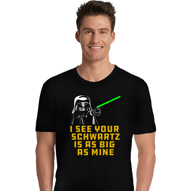 Daily_Deal_Shirts Premium Shirts, Unisex / Small / Black I See Your Schwartz