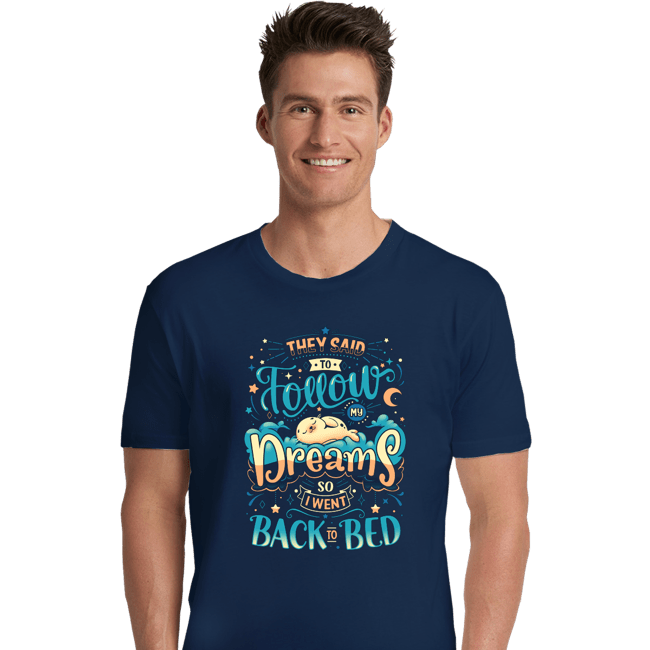 Daily_Deal_Shirts Premium Shirts, Unisex / Small / Navy Back To Dreaming