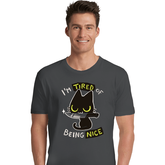 Secret_Shirts Premium Shirts, Unisex / Small / Charcoal I'm Tired Of Being Nice