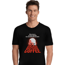 Load image into Gallery viewer, Shirts Premium Shirts, Unisex / Small / Black Dead Before Coffee
