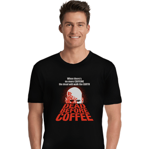 Shirts Premium Shirts, Unisex / Small / Black Dead Before Coffee