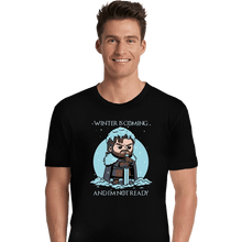 Load image into Gallery viewer, Secret_Shirts Premium Shirts, Unisex / Small / Black The Cold Is Coming
