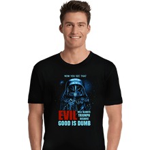 Load image into Gallery viewer, Daily_Deal_Shirts Premium Shirts, Unisex / Small / Black Good Is Dumb
