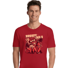 Load image into Gallery viewer, Daily_Deal_Shirts Premium Shirts, Unisex / Small / Red Nobody Like U
