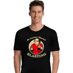 Secret_Shirts Premium Shirts, Unisex / Small / Black So Anyway I Started Blasting