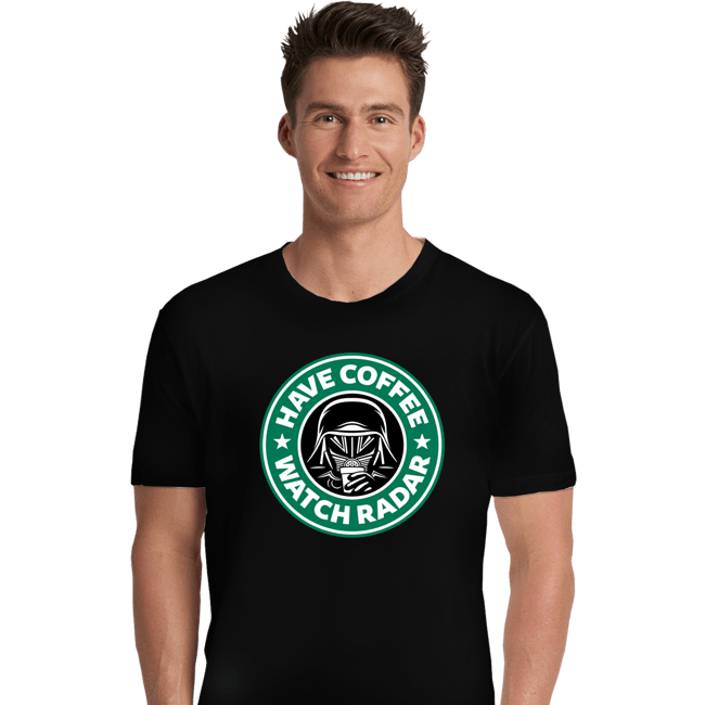 Secret_Shirts Premium Shirts, Unisex / Small / Black Have Coffee - Watch Radar
