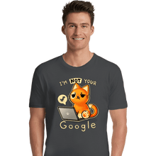 Load image into Gallery viewer, Daily_Deal_Shirts Premium Shirts, Unisex / Small / Charcoal Not Your Google
