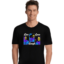 Load image into Gallery viewer, Daily_Deal_Shirts Premium Shirts, Unisex / Small / Black Live Laugh Love Skeletor
