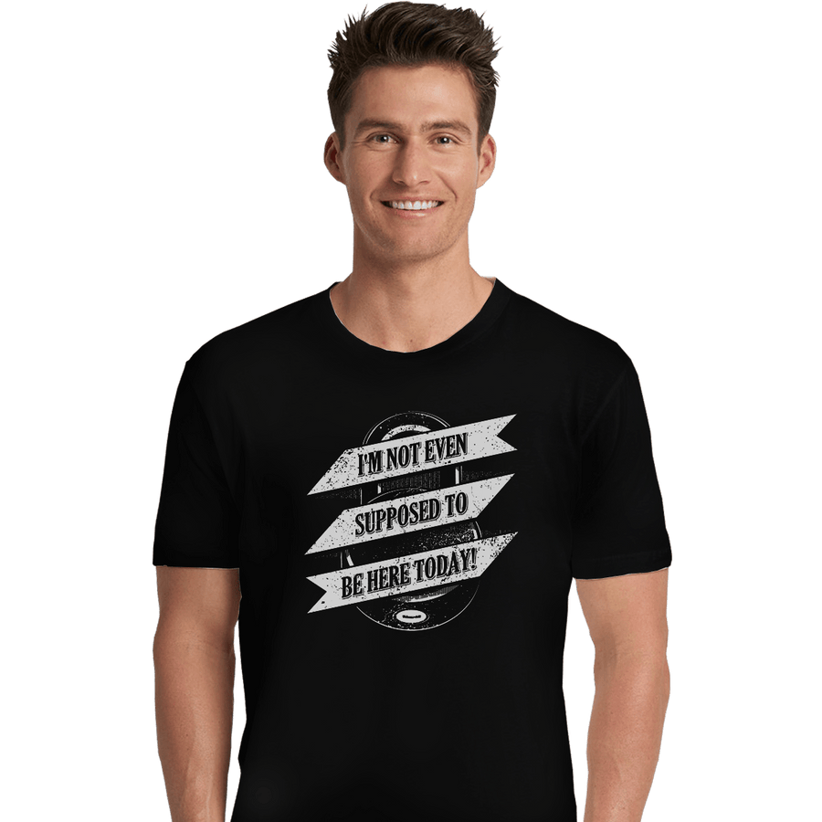 Shirts Premium Shirts, Unisex / Small / Black Not Supposed to be Here