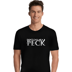 Daily_Deal_Shirts Premium Shirts, Unisex / Small / Black Don't Call Me A Peck