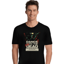 Load image into Gallery viewer, Shirts Premium Shirts, Unisex / Small / Black Dance With The Evil Dead
