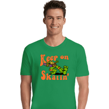 Load image into Gallery viewer, Daily_Deal_Shirts Premium Shirts, Unisex / Small / Irish Green Keep On Skatin&#39;
