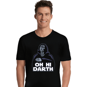 Daily_Deal_Shirts Premium Shirts, Unisex / Small / Black Oh Hi Darth