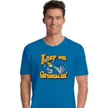 Load image into Gallery viewer, Daily_Deal_Shirts Premium Shirts, Unisex / Small / Sapphire Keep On Grumblin&#39;
