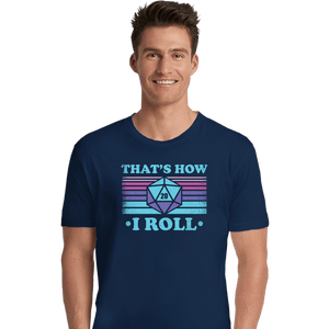 Shirts Premium Shirts, Unisex / Small / Navy That's How I roll