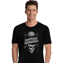 Load image into Gallery viewer, Daily_Deal_Shirts Premium Shirts, Unisex / Small / Black Overthink Everything

