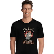 Load image into Gallery viewer, Daily_Deal_Shirts Premium Shirts, Unisex / Small / Black I&#39;m Evil But I Have Feelings
