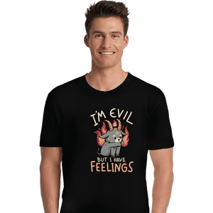 Daily_Deal_Shirts Premium Shirts, Unisex / Small / Black I'm Evil But I Have Feelings