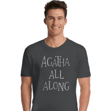 Load image into Gallery viewer, Secret_Shirts Premium Shirts, Unisex / Small / Charcoal Agatha All Along Grey Shirt
