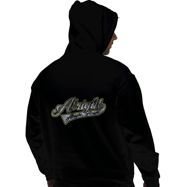 Shirts Pullover Hoodies, Unisex / Small / Black Alright, Alright, Alright