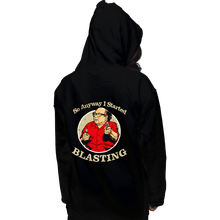 Load image into Gallery viewer, Secret_Shirts Pullover Hoodies, Unisex / Small / Black So Anyway I Started Blasting
